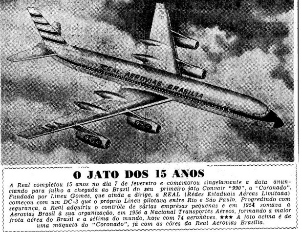 A Real chegou a promover os jatos Convair 990, que acabaram sendo recebidos pela Varig