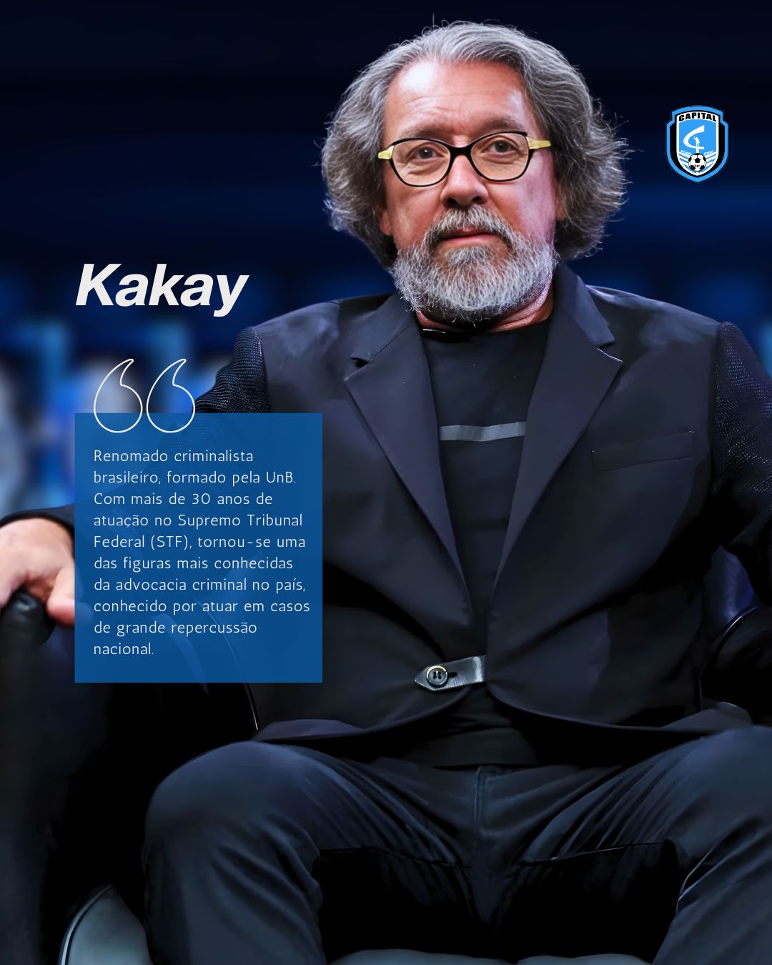 Com Kakay, Capital cria Conselho Consultivo para modernizar governança  - 