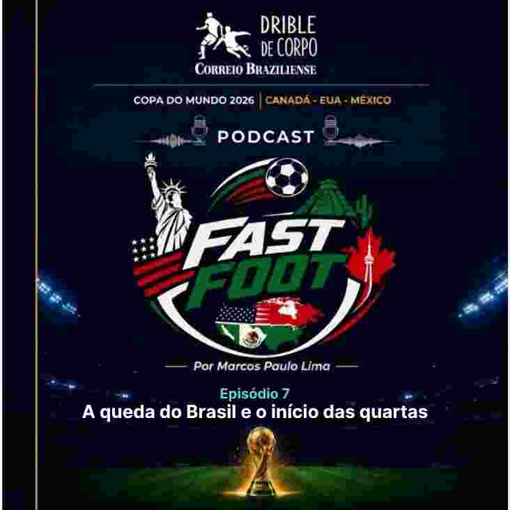 Podcast | Fast Foot #7: A queda do Brasil e o início das quartas na Copa - Blog Drible de Corpo - 