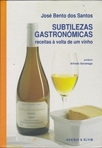 2016. Crédito: Assírio & Alvim/Reprodução. Capa do livro, Subtilezas Gastronómicas - receitas à volta de um vinho, de José Bento dos Santos.