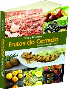 Créditos: Reprodução. Capa do livro Frutos do Cerrado - Paixão, sabores e aromas, de Marcia Pinchemel.